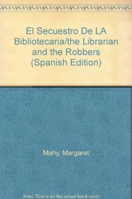 El Secuestro De LA Bibliotecaria/the Librarian and the Robbers (Spanish Edition)