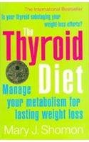 Thyroid Diet, The: Manage Your Metabolism for Lasting Weight Loss