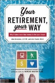 Your Retirement, Your Way: Why It Takes More Than Money to Live Your Dream