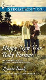 Happy New Year, Baby Fortune! (Fortunes of Texas: Welcome to Horseback Hollow, Bk 1) (Harlequin Special Edition, No 2305)