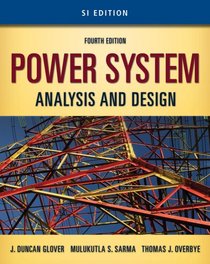 Power System Analysis and Design with CD-ROM - SI Version