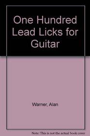 One Hundred Lead Licks for Guitar (with Cassette)