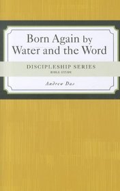 Born Again!: By Water and the Word (Discipleship)
