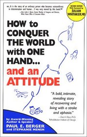 How to Conquer the World With One Hand...And an Attitude (Second Edition)