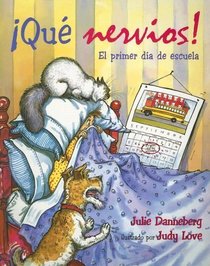 Que Nervios! El Primer Dia De Escuela (First Day Jitters) (Turtleback School & Library Binding Edition) (Junior Library Guild Selection (Charlesbridge Paper)) (Spanish Edition)
