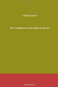 The Foundations of the Origin of Species