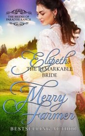 Elspeth: The Remarkable Bride (The Brides of Paradise Ranch (Sweet Version)) (Volume 6)