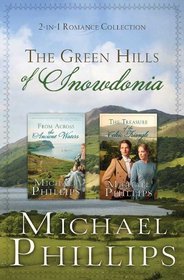 The Green Hills of Snowdonia: 2-in-1 Romance Collection