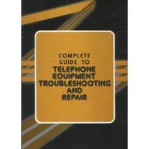 The Complete Guide to Telephone Equipment Troubleshooting and Repair