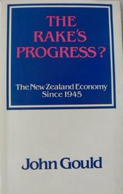 The Rake's Progress: New Zealand Economy Since 1945