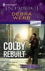 Colby Rebuilt (Colby Agency, Bk 29) (Harlequin Intrigue, No 1023) (Larger Print)