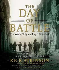 The Day of Battle: The War in Sicily and Italy, 1943-1944 (Liberation, Bk 2) (Audio CD) (Abridged)