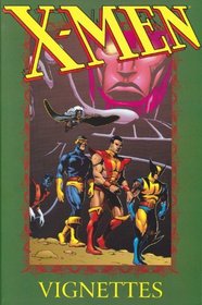 X-Men Vignettes (X-Men (Marvel Paperback))
