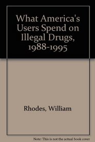 What America's Users Spend on Illegal Drugs, 1988-1995