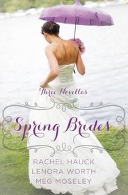 Spring Brides: A Year of Weddings Novella Collection (Thorndike Press Large Print Christian Fiction)