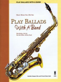 Play Ballads with a Band: Music Minus One Alto Sax