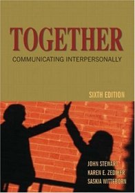 Together: Communicating Interpersonally (A Social Construction Approach), Sixth Edition