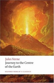 The Extraordinary Journeys: Journey to the Centre of the Earth (Oxford World's Classics)