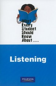 What Every Student Should Know About Listening