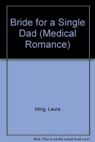 Bride for a Single Dad (Medical Romance)