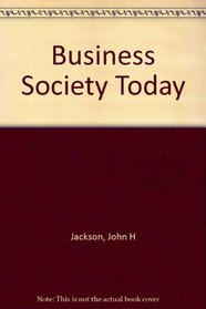 Business Society Today: Managing Social Issues