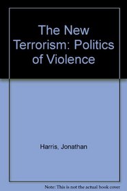The New Terrorism: Politics of Violence