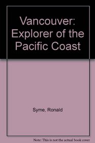 Vancouver: Explorer of the Pacific Coast
