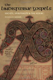 The Lindisfarne Gospels: Society, Spirituality and the Scribe [With CDROM][ THE LINDISFARNE GOSPELS: SOCIETY, SPIRITUALITY AND THE SCRIBE [WITH CDROM] ] by Brown, Michelle P. (Author) May-01-03[ Paperback ]