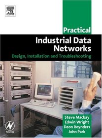 Practical Industrial Data Networks: Design, Installation and Troubleshooting (IDC Technology (Paperback))