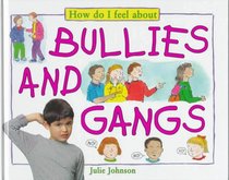 Bullies And Gangs (How Do I Feel About)