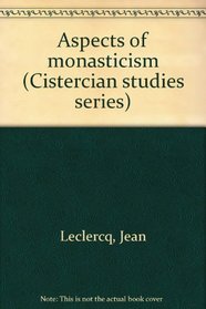 Aspects of monasticism (Cistercian studies series)