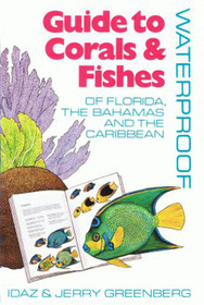 Waterproof Guide to Corals and Fishes of Florida, the Bahamas, and the Caribbean