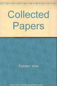 The Collected Papers of Viola M. Frymann, Do: Legacy of Osteopathy to Children