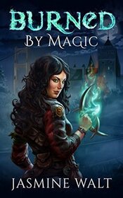 Burned By Magic (The Baine Chronicles) (Volume 1)