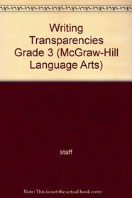 Writing Transparencies Grade 3 (McGraw-Hill Language Arts)