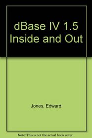 dBASE IV 1.5 Inside & Out