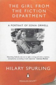The Girl from the Fiction Department: A Portrait of Sonia Orwell