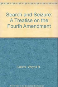 Search and Seizure: A Treatise on the Fourth Amendment (6 Volumes)