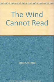 The Wind Cannot Read
