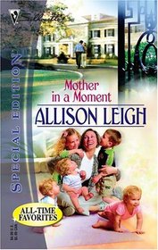 Mother in a Moment (Series Plus) (Silhouette Special Edition, No 1367)