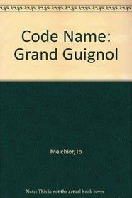 Code Name: Grand Guignol