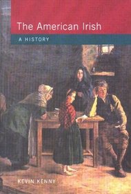 The American Irish : A History (Studies in Modern History)