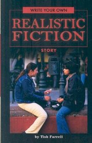 Write Your Own Realistic Fiction Story (Write Your Own series)