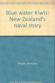 Blue water kiwis: New Zealand's naval story