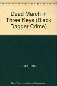 Dead March in Three Keys (Black Dagger Crimes)