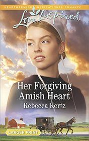 Her Forgiving Amish Heart (Women of Lancaster County, Bk 3) (Love Inspired, No 1148) (Larger Print)