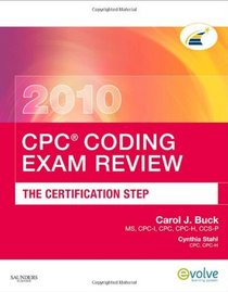 CPC Coding Exam Review 2010: The Certification Step (CPC Coding Exam Review: Certification Step)