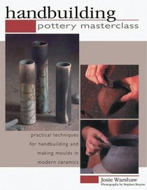 Handbuilding: Pottery Masterclass (Pottery Masterlass)
