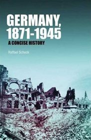 Germany, 1871-1945: A Concise History