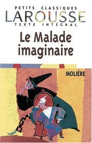 La Malade Imaginaire. Mit Materialien. Texte Integral. (Lernmaterialien)